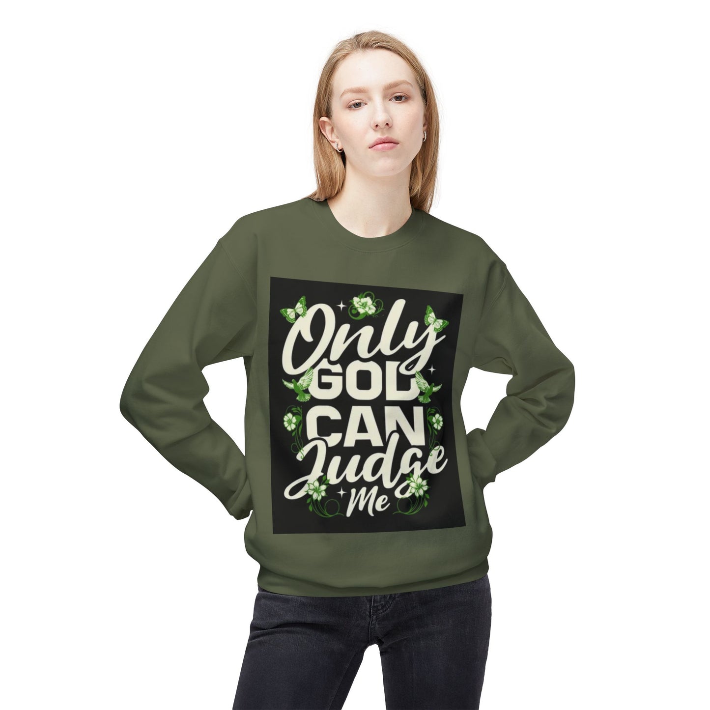 Only God Can Judge Me Sweatshirt