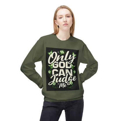Only God Can Judge Me Sweatshirt