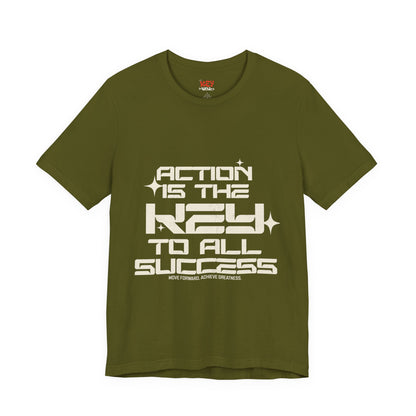 Motivational Unisex Tee: 'Action is the Key to All Success'