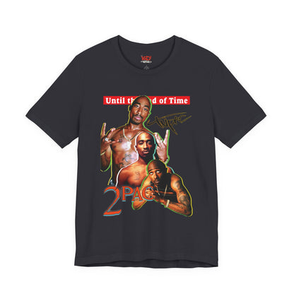 2pac Tribute Unisex Jersey Tee - Until the End of Time Design