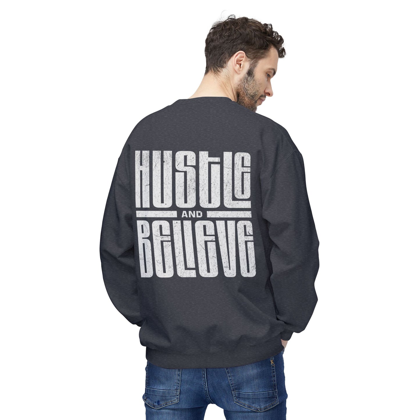 Hustle and Believe Crewneck Sweatshirt