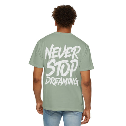 Never Stop Dreaming T-Shirt