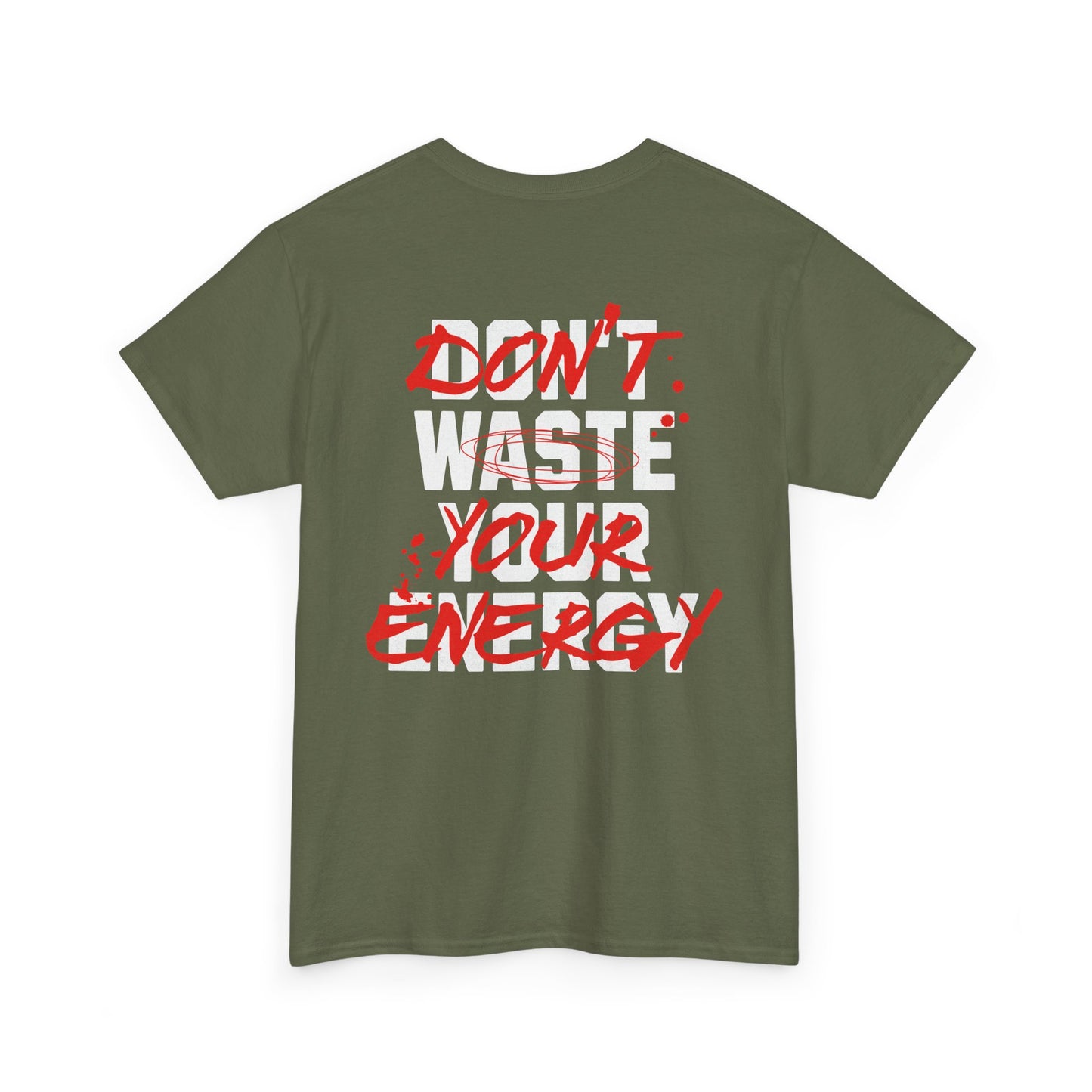 Don't Waste Your Energy T-shirt