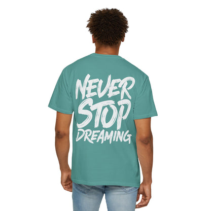 Never Stop Dreaming T-Shirt