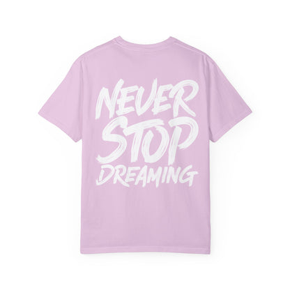 Never Stop Dreaming T-Shirt