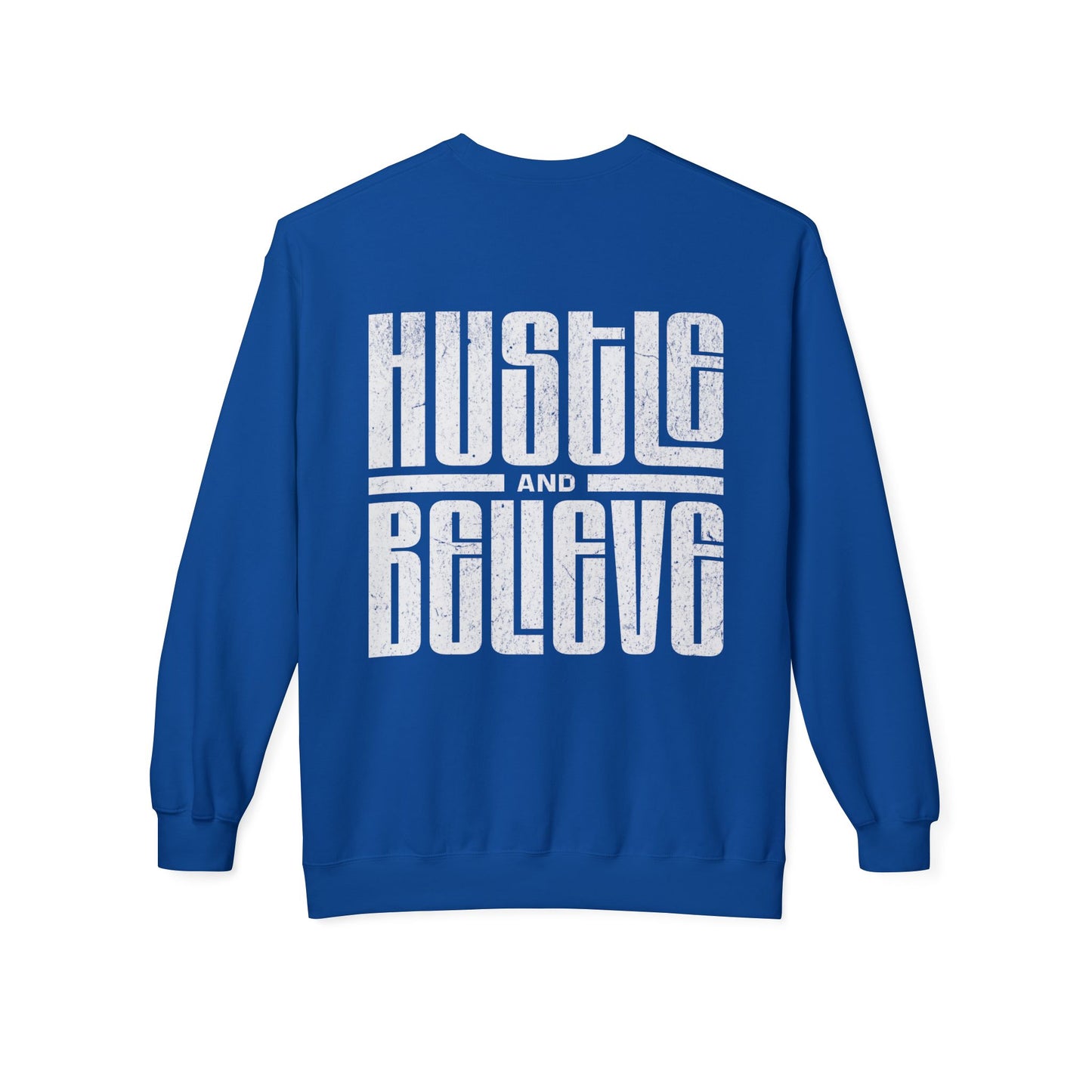 Hustle and Believe Crewneck Sweatshirt