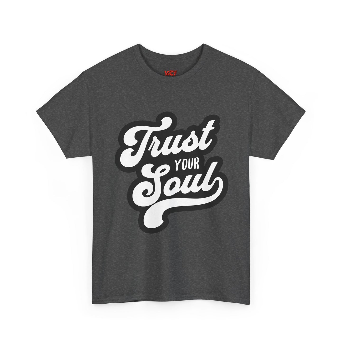 Trust Your Soul T-Shirt — Inspirational Graphic Tee