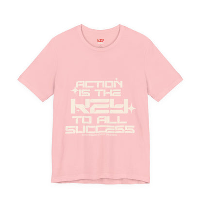Motivational Unisex Tee: 'Action is the Key to All Success'