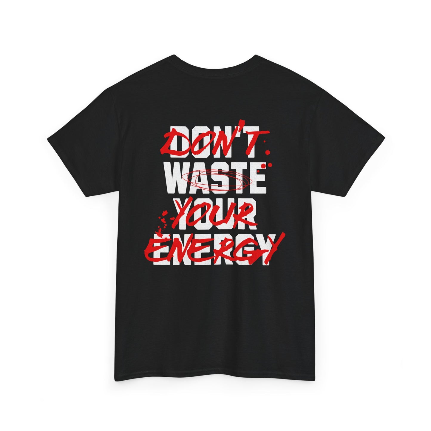 Don't Waste Your Energy T-shirt