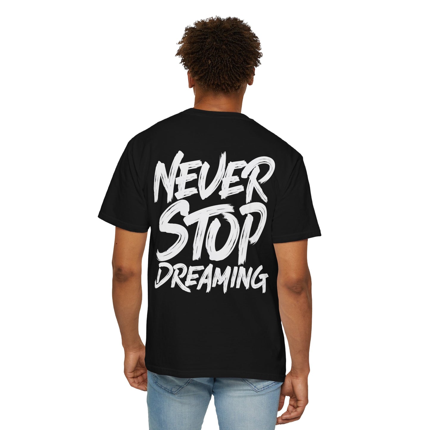Never Stop Dreaming T-Shirt