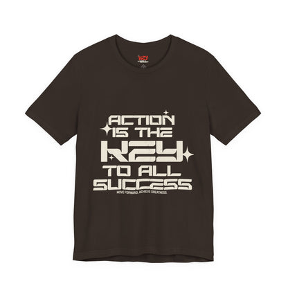 Motivational Unisex Tee: 'Action is the Key to All Success'
