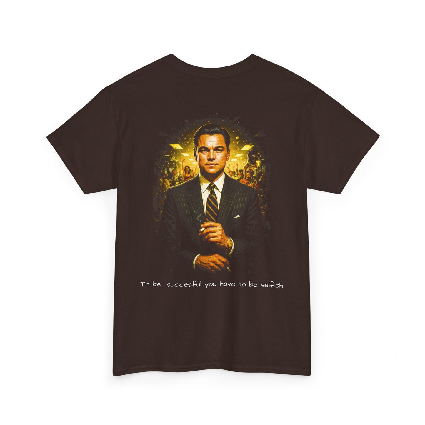 “To Be Successful You Have to Be Selfish” Movie Graphic Tee
