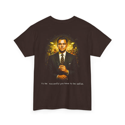 “To Be Successful You Have to Be Selfish” Movie Graphic Tee