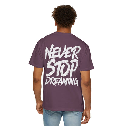 Never Stop Dreaming T-Shirt