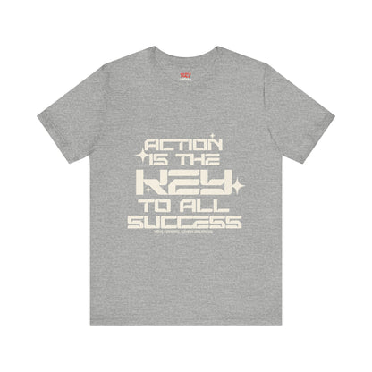 Motivational Unisex Tee: 'Action is the Key to All Success'
