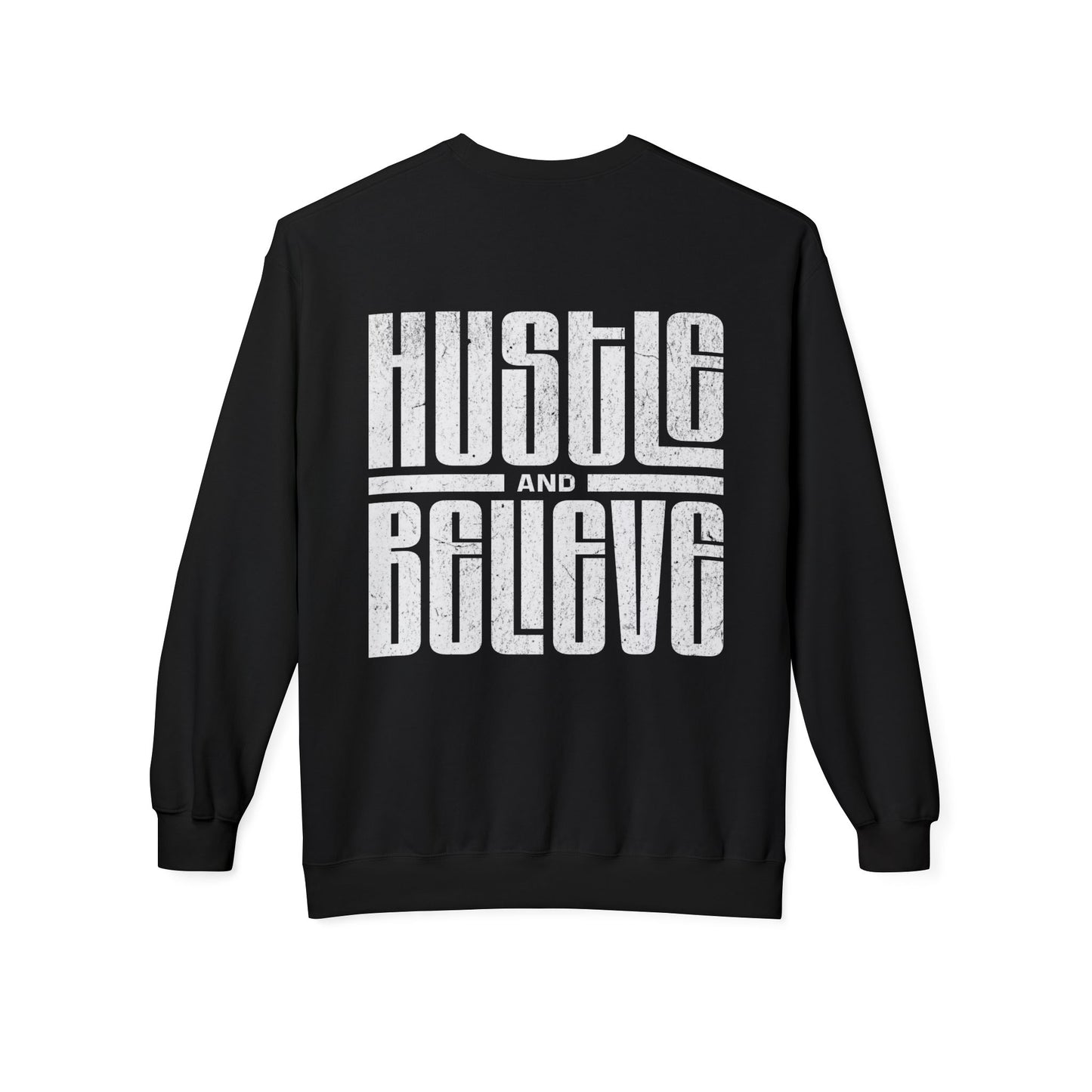 Hustle and Believe Crewneck Sweatshirt