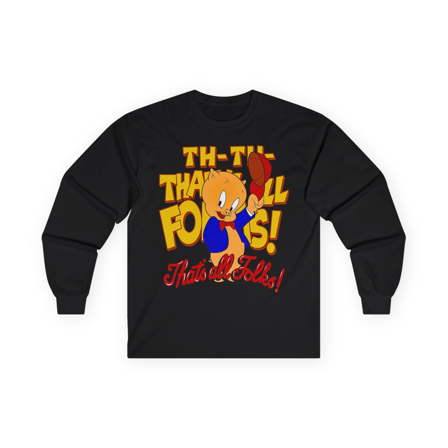 'Th-Th-That’s All Folks!' Long Sleeve Tee