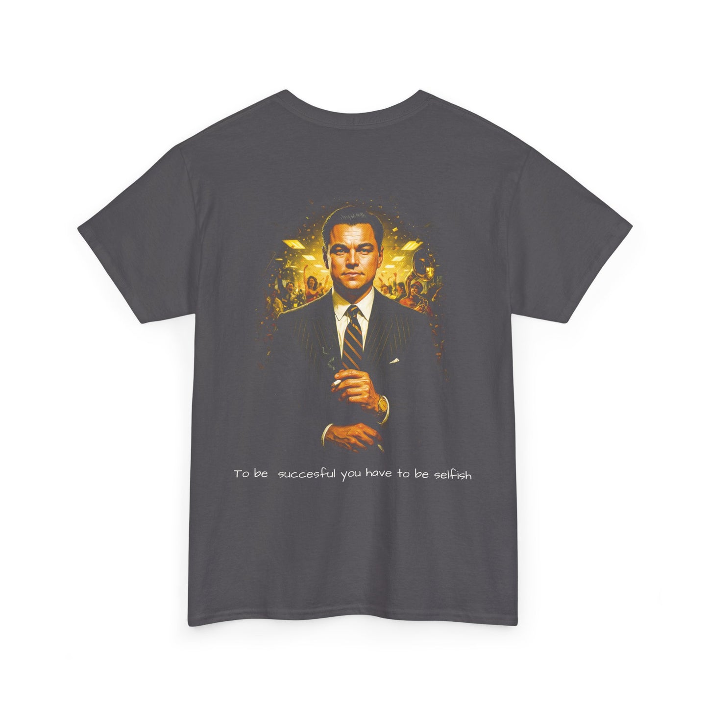 “To Be Successful You Have to Be Selfish” Movie Graphic Tee