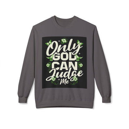 Only God Can Judge Me Sweatshirt