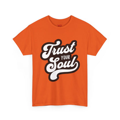Trust Your Soul T-Shirt — Inspirational Graphic Tee