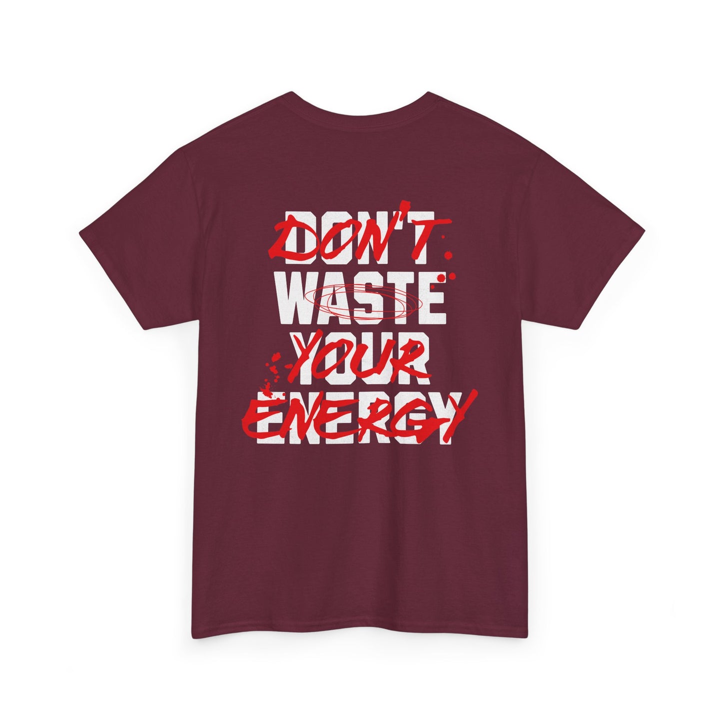 Don't Waste Your Energy T-shirt