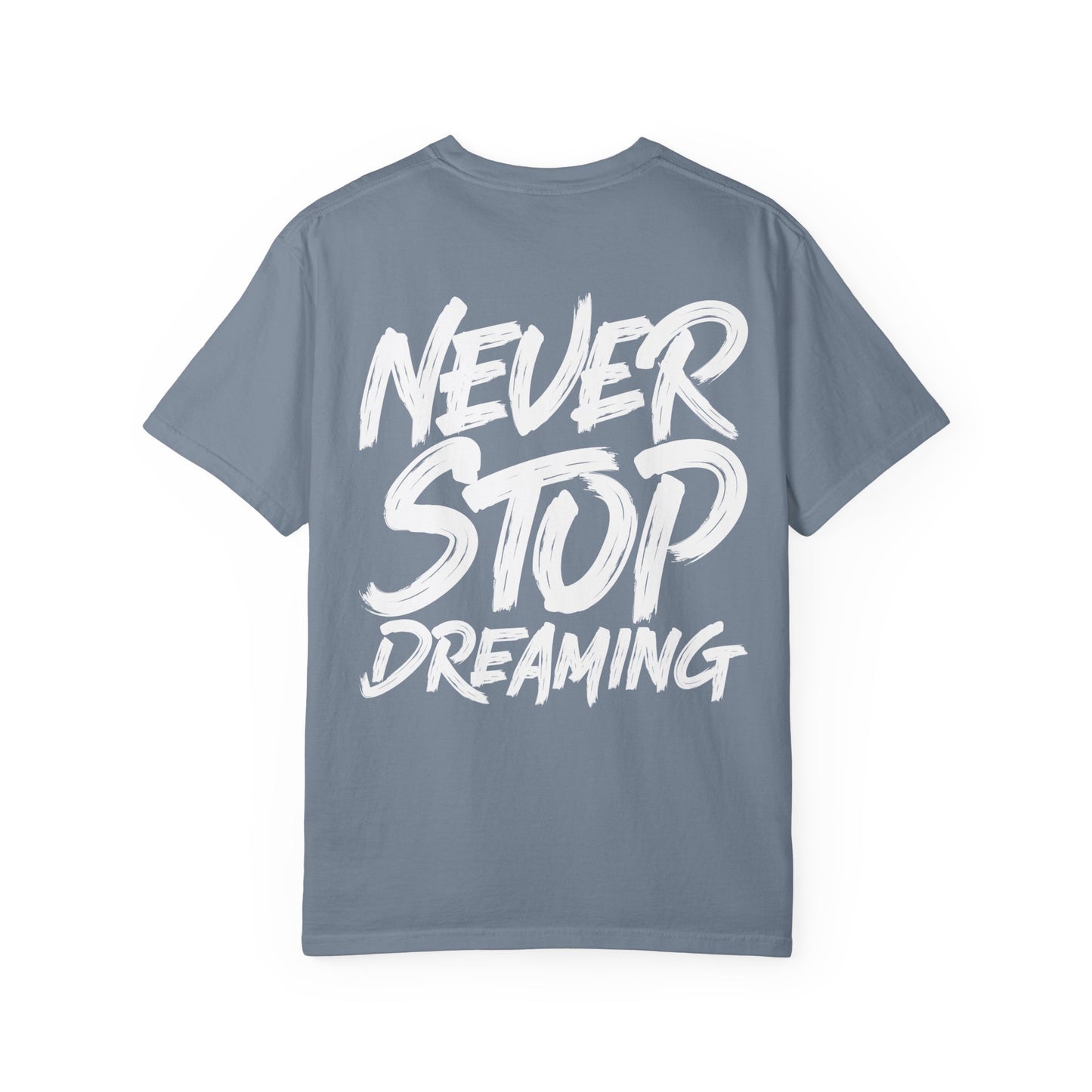 Never Stop Dreaming T-Shirt