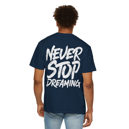 Never Stop Dreaming T-Shirt