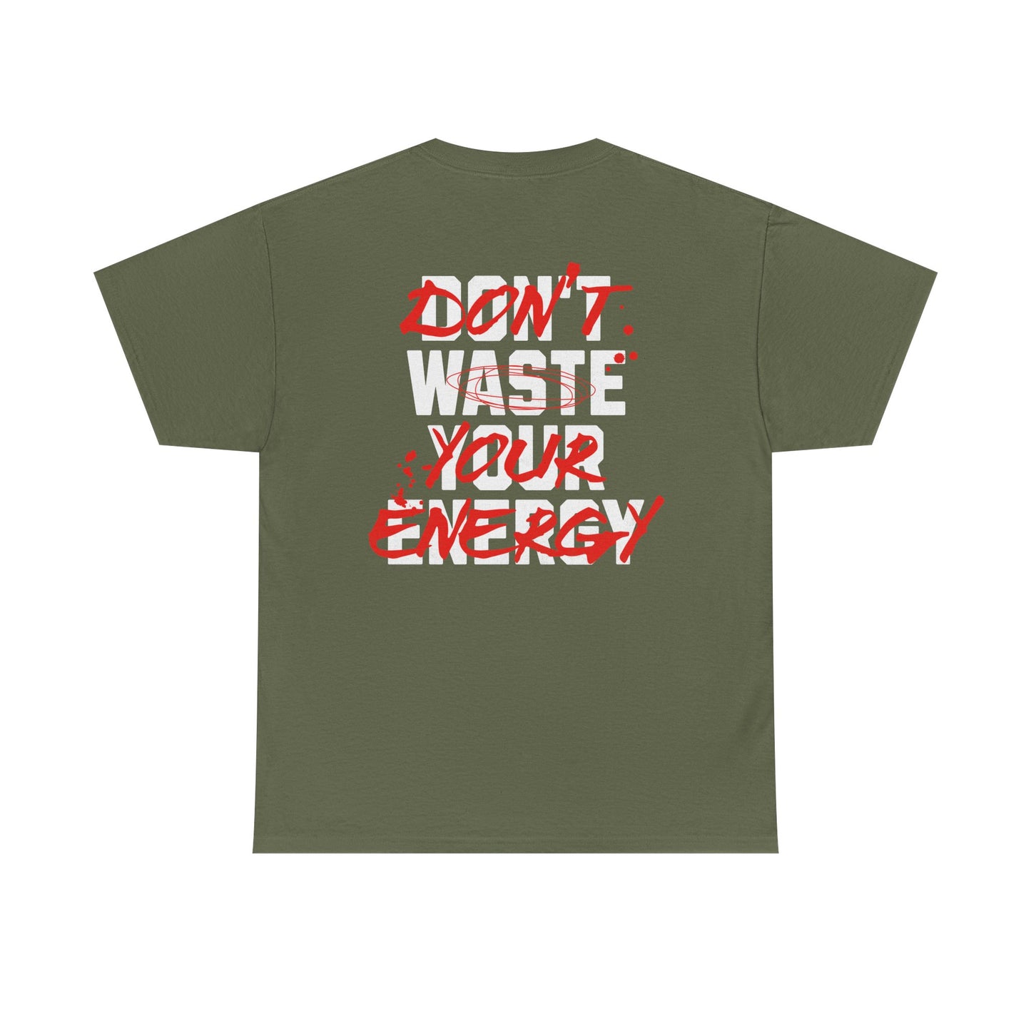 Don't Waste Your Energy T-shirt