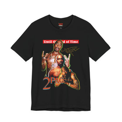 2pac Tribute Unisex Jersey Tee - Until the End of Time Design