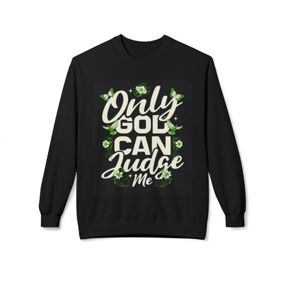 Only God Can Judge Me Sweatshirt