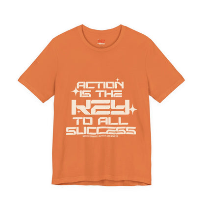 Motivational Unisex Tee: 'Action is the Key to All Success'