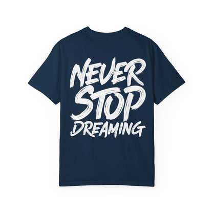 Never Stop Dreaming T-Shirt