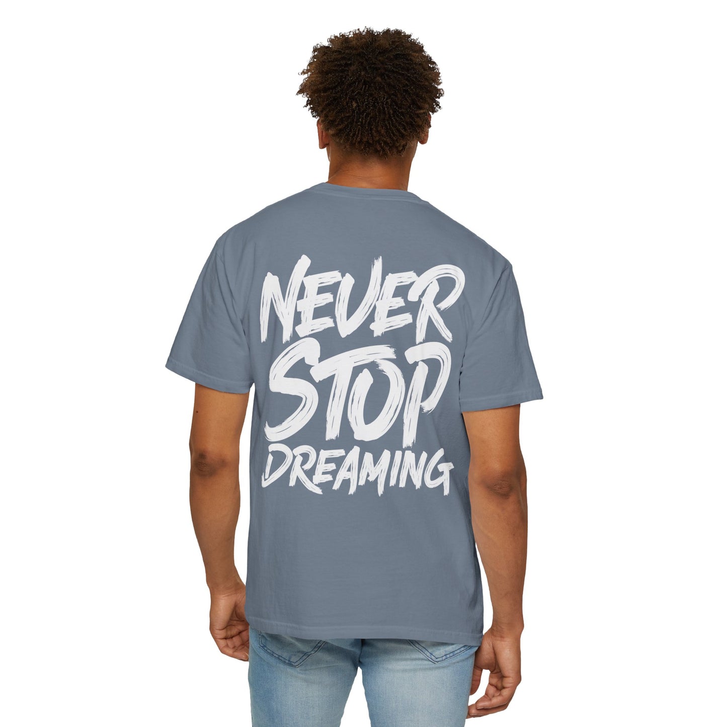 Never Stop Dreaming T-Shirt