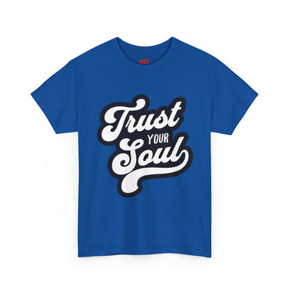 Trust Your Soul T-Shirt — Inspirational Graphic Tee