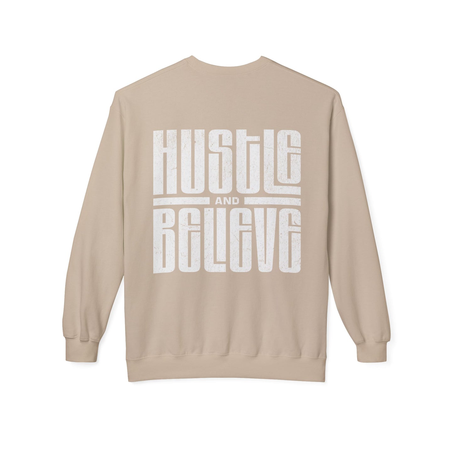 Hustle and Believe Crewneck Sweatshirt