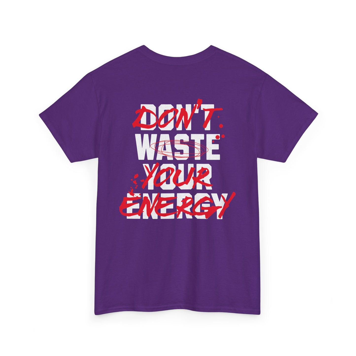 Don't Waste Your Energy T-shirt