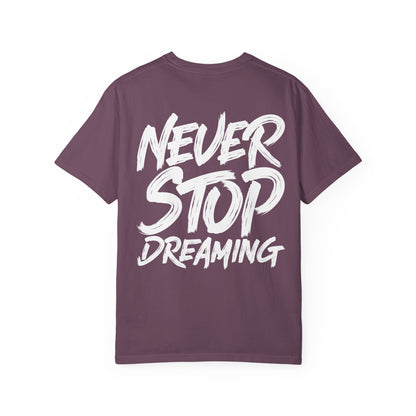 Never Stop Dreaming T-Shirt