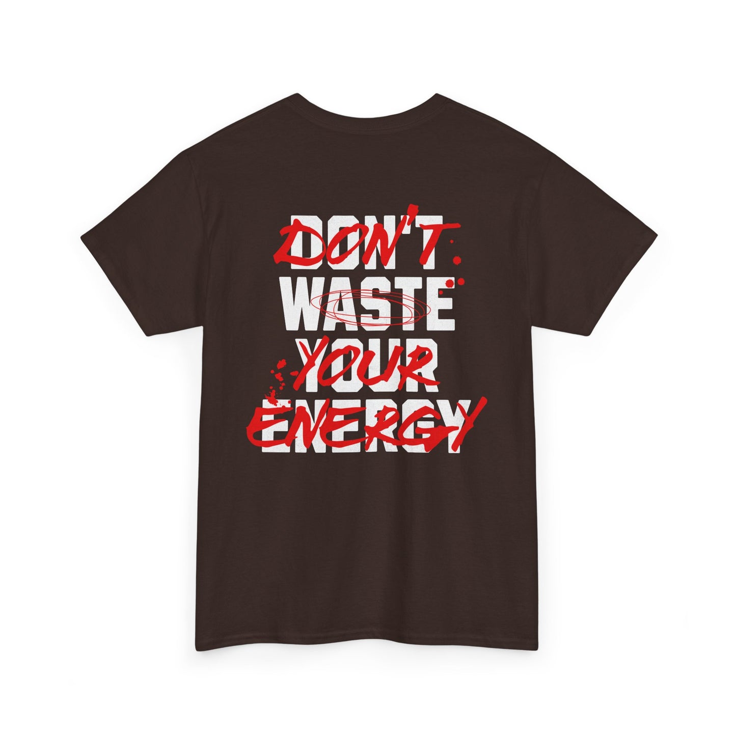 Don't Waste Your Energy T-shirt
