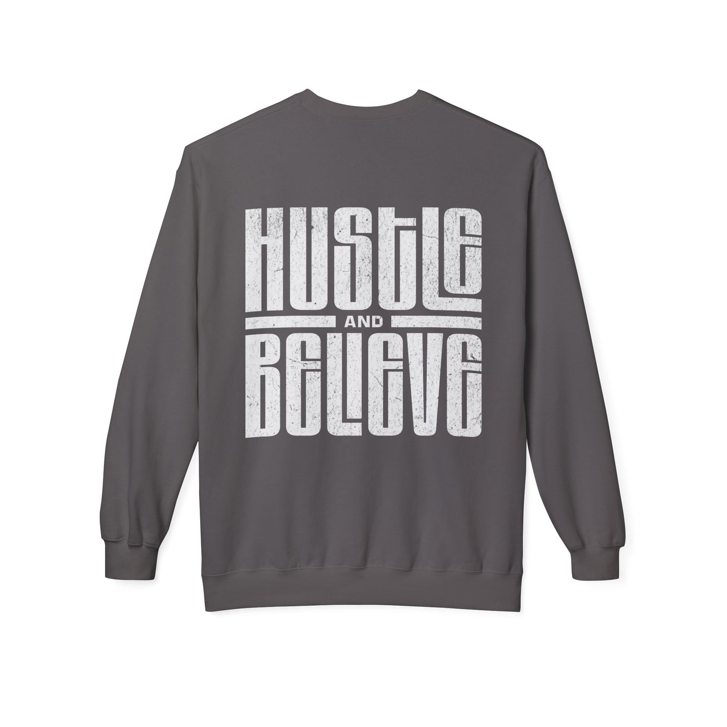 Hustle and Believe Crewneck Sweatshirt