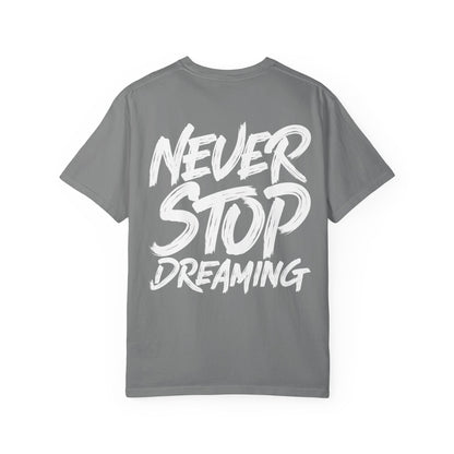 Never Stop Dreaming T-Shirt