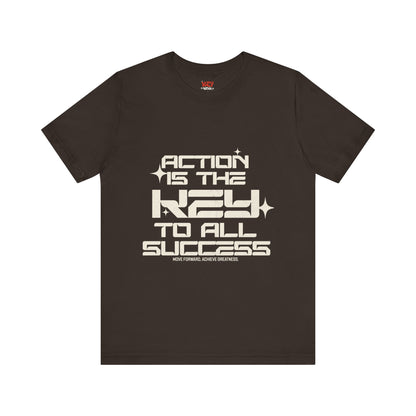 Motivational Unisex Tee: 'Action is the Key to All Success'
