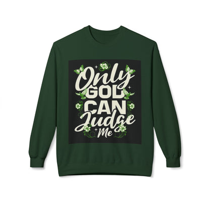 Only God Can Judge Me Sweatshirt