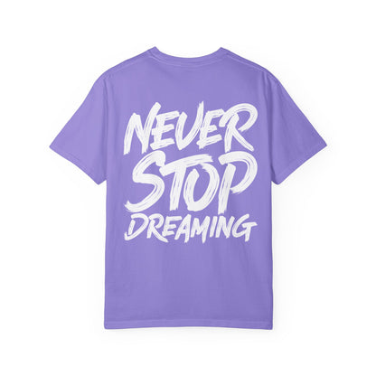 Never Stop Dreaming T-Shirt