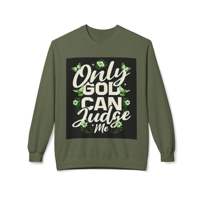 Only God Can Judge Me Sweatshirt