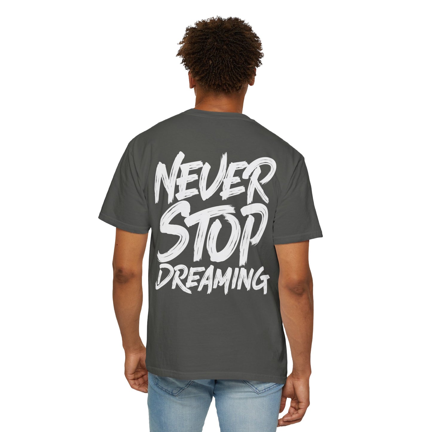 Never Stop Dreaming T-Shirt