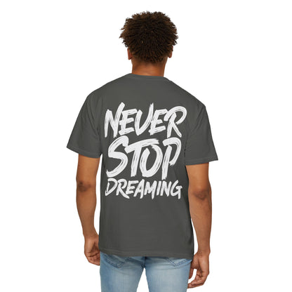 Never Stop Dreaming T-Shirt