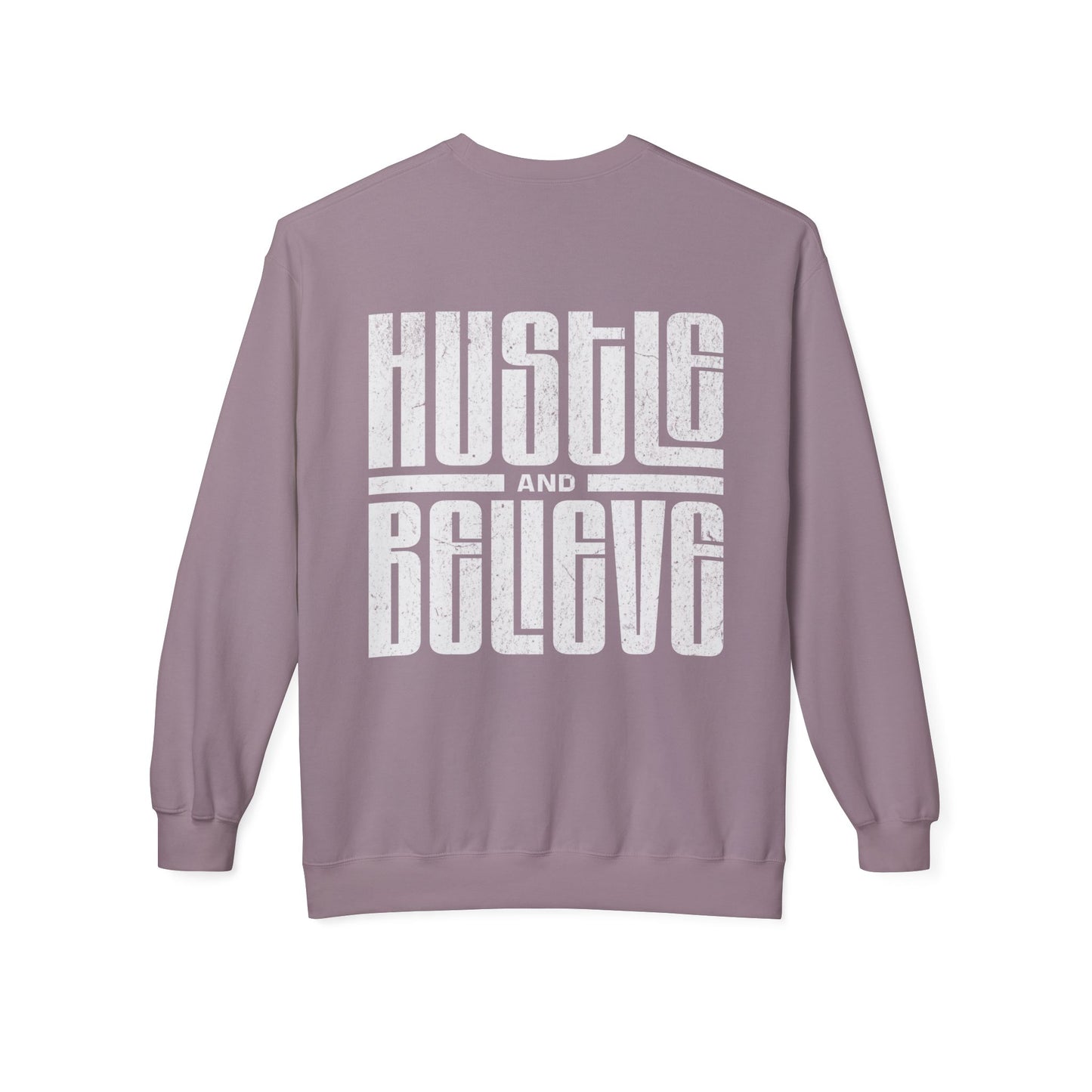 Hustle and Believe Crewneck Sweatshirt