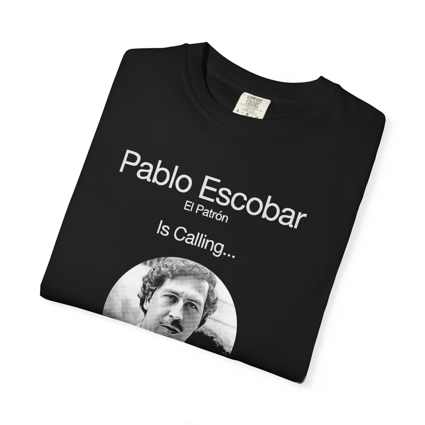 'Pablo Escobar Is Calling' Graphic Tee