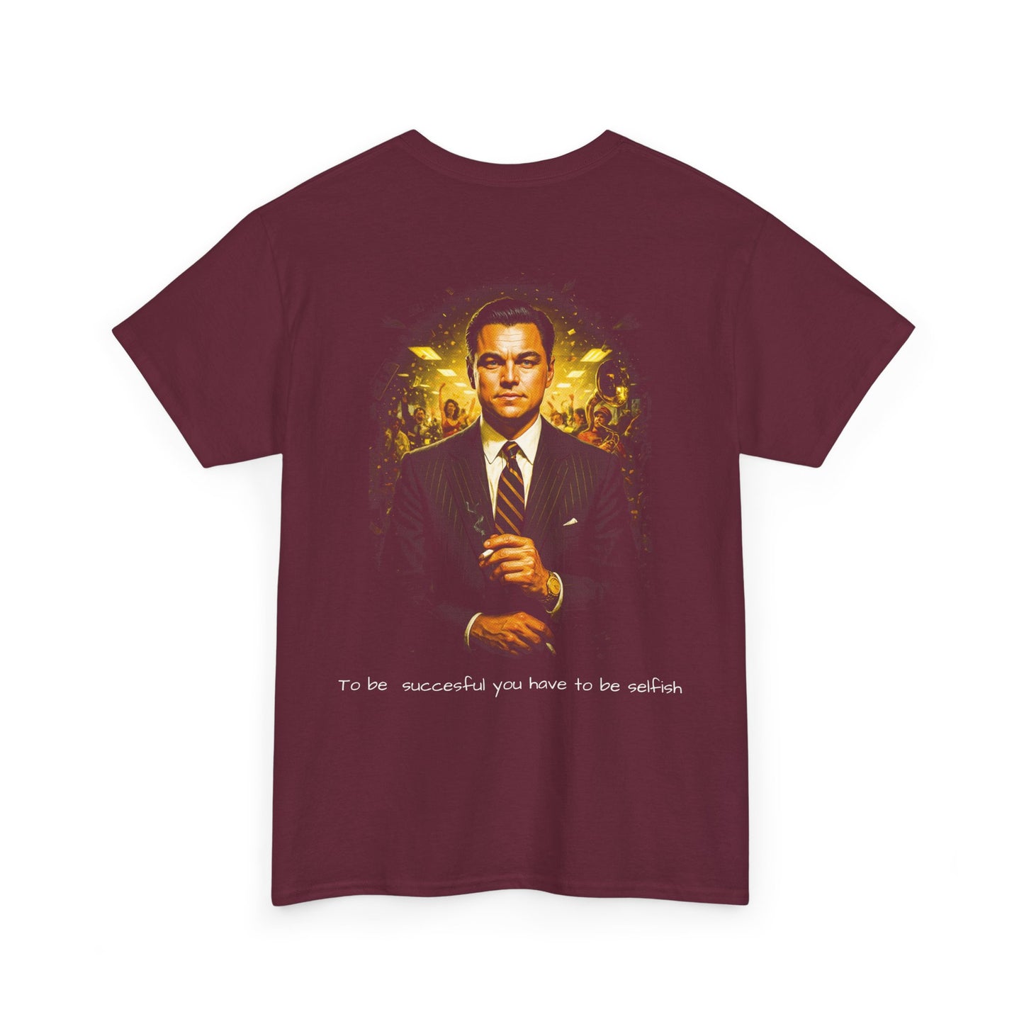 “To Be Successful You Have to Be Selfish” Movie Graphic Tee
