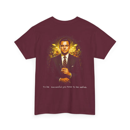 “To Be Successful You Have to Be Selfish” Movie Graphic Tee